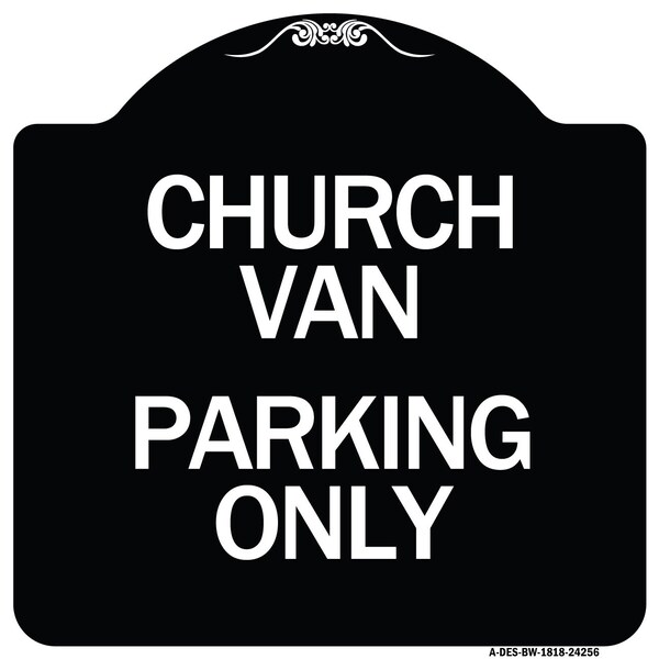 Signmission Church Van Parking Only Heavy-Gauge Aluminum Architectural Sign - A-DES-BW-1818-24256
