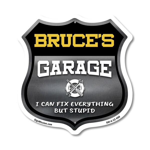 Signmission Bruce's Garage I Can Fix Everything But Stupid, 12 Inch X 12 Inch, Aluminum Metal Sign - SHI-A-12-490-BRUCE