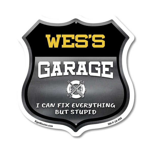 Signmission Wes's Garage I Can Fix Everything But Stupid, 18 Inch X 18 Inch, Plastic Sign - SHI-P-18-490-WES