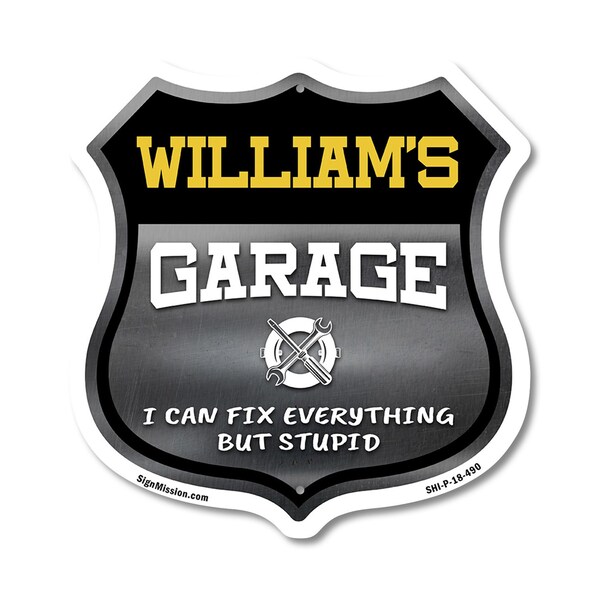 Signmission William's Garage I Can Fix Everything But Stupid, 18 Inch X 18 Inch, Plastic Sign - SHI-P-18-490-WILLIAM