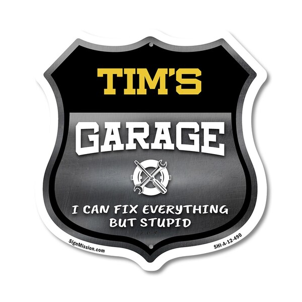 Signmission Tim's Garage I Can Fix Everything But Stupid, 12 Inch X 12 Inch, Aluminum Metal Sign - SHI-A-12-490-TIM