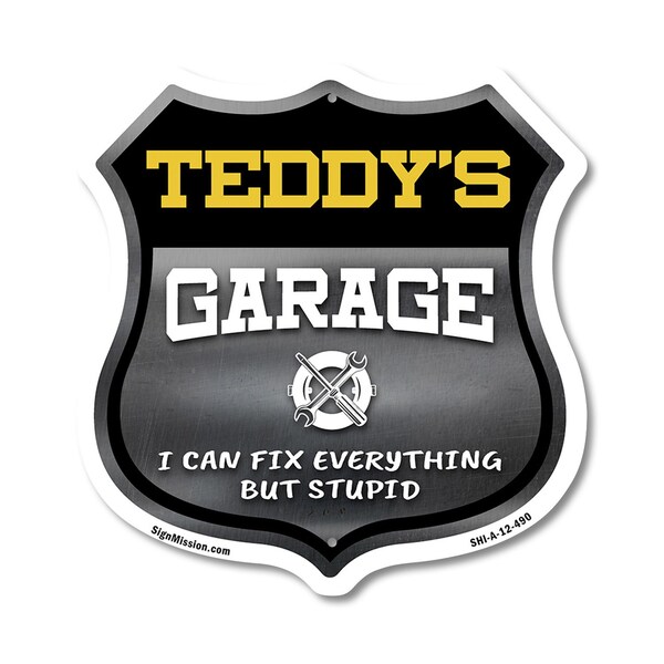 Signmission Teddy's Garage I Can Fix Everything But Stupid, 12 Inch X 12 Inch, Aluminum Metal Sign - SHI-A-12-490-TEDDY