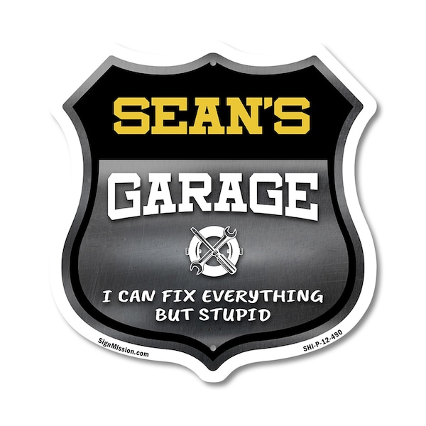 Signmission Sean's Garage I Can Fix Everything But Stupid, 12 Inch X 12 Inch, Plastic Sign - SHI-P-12-490-SEAN