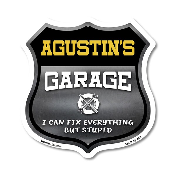 Signmission Agustin's Garage I Can Fix Everything But Stupid, 12 Inch X 12 Inch, Plastic Sign - SHI-P-12-490-AGUSTIN