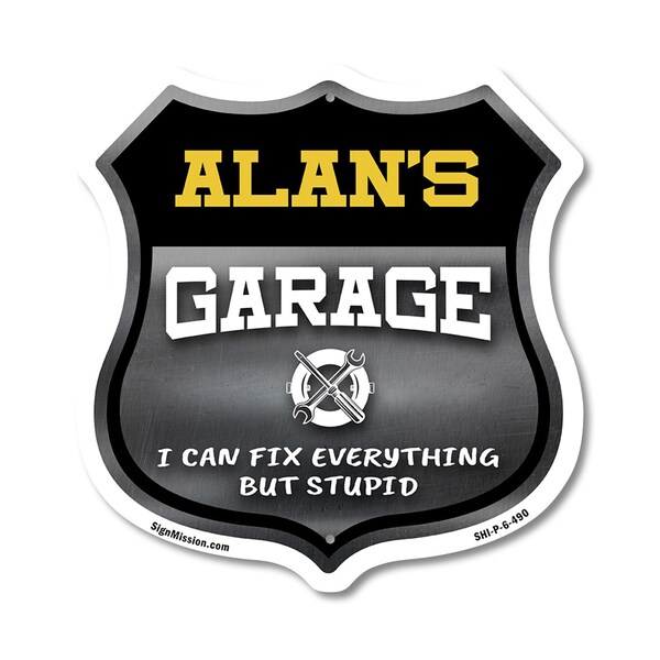 Signmission Alan's Garage I Can Fix Everything But Stupid, 6 Inch X 6 Inch, Plastic Sign - SHI-P-6-490-ALAN