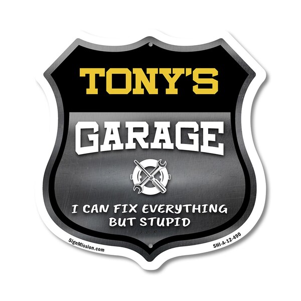 Signmission Tony's Garage I Can Fix Everything But Stupid, 12 Inch X 12 Inch, Aluminum Metal Sign - SHI-A-12-490-TONY