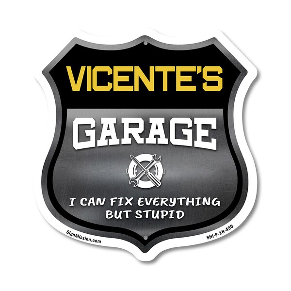 Signmission Vicente's Garage I Can Fix Everything But Stupid, 18 Inch X 18 Inch, Plastic Sign - SHI-P-18-490-VICENTE