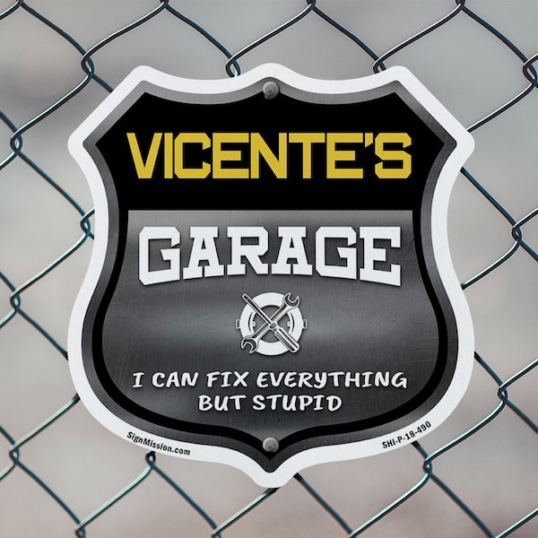 Signmission Vicente's Garage I Can Fix Everything But Stupid, 18 Inch X 18 Inch, Plastic Sign - SHI-P-18-490-VICENTE