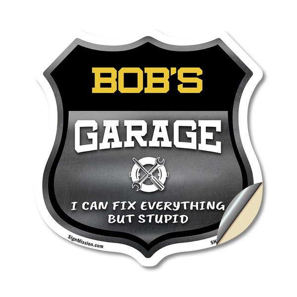 Signmission Bob's Garage I Can Fix Everything But Stupid, 12 Inch X 12 Inch, Vinyl Decal - SHI-D-12-490-BOB