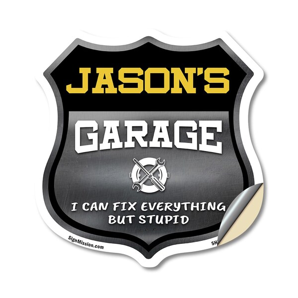 Signmission Jason's Garage I Can Fix Everything But Stupid, 18 Inch X 18 Inch, Vinyl Decal - SHI-D-18-490-JASON
