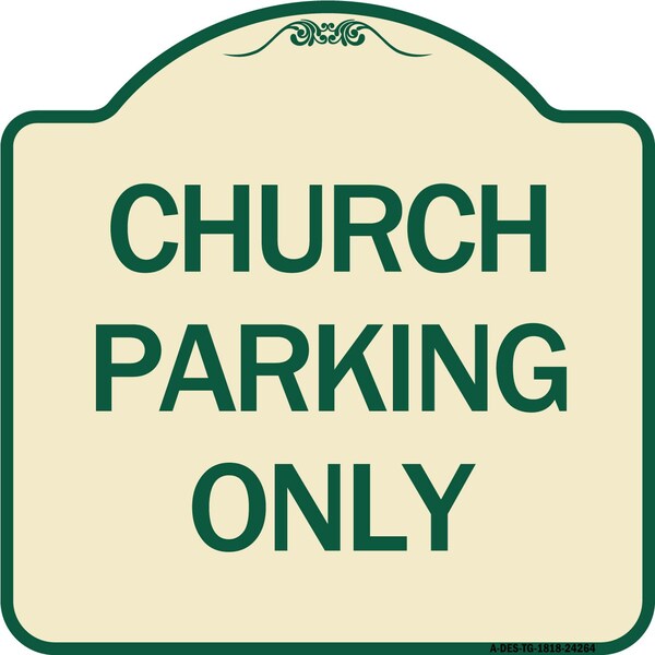 Signmission Church Parking Only Heavy-Gauge Aluminum Architectural Sign - A-DES-TG-1818-24264