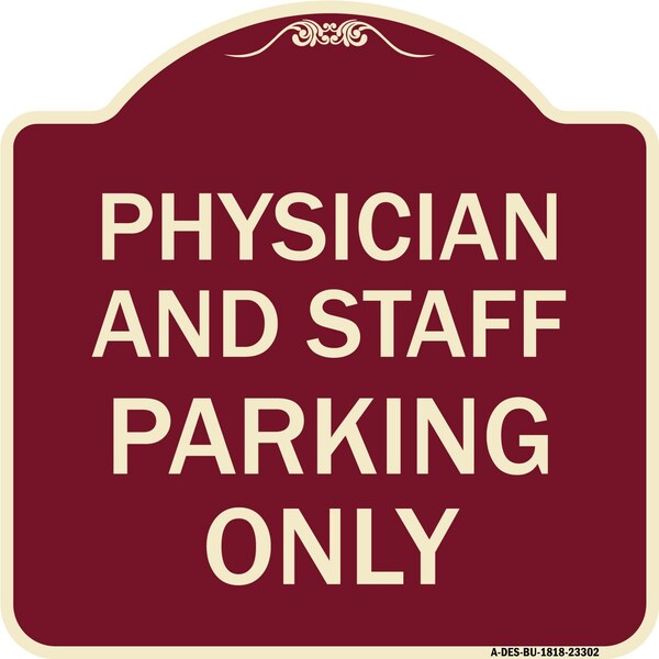 Signmission Physician and Staff Parking Only Heavy-Gauge Aluminum Architectural Sign - A-DES-BU-1818-23302