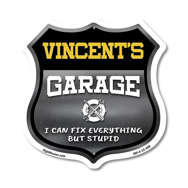 Signmission Vincent's Garage I Can Fix Everything But Stupid, 12 Inch X 12 Inch, Aluminum Metal Sign - SHI-A-12-490-VINCENT