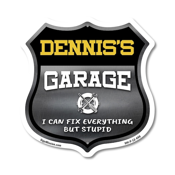 Signmission Dennis's Garage I Can Fix Everything But Stupid, 12 Inch X 12 Inch, Plastic Sign - SHI-P-12-490-DENNIS