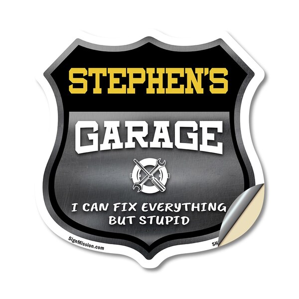 Signmission Stephen's Garage I Can Fix Everything But Stupid, 12 Inch X 12 Inch, Vinyl Decal - SHI-D-12-490-STEPHEN