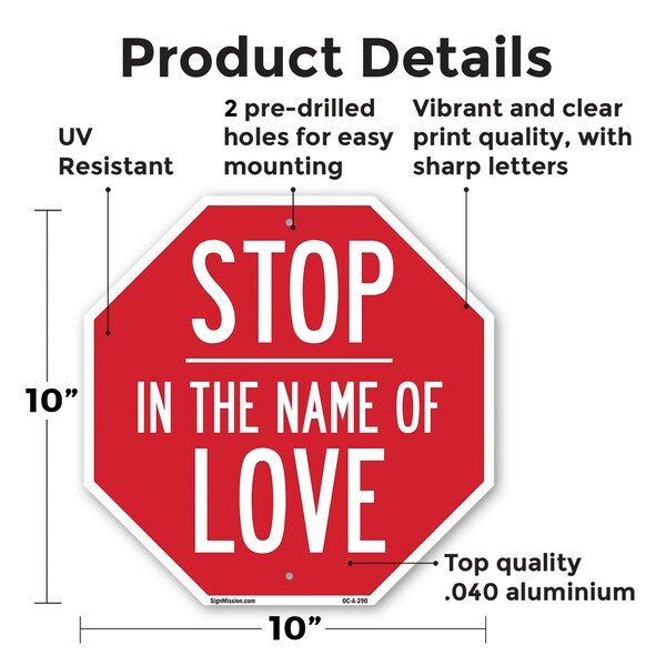 Signmission Stop In the Name of Love, 10 Inch X 10 Inch, Aluminum Metal Signs - OC-A-10-290