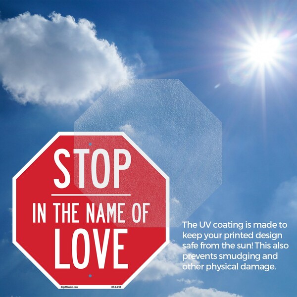Signmission Stop In the Name of Love, 10 Inch X 10 Inch, Aluminum Metal Signs - OC-A-10-290