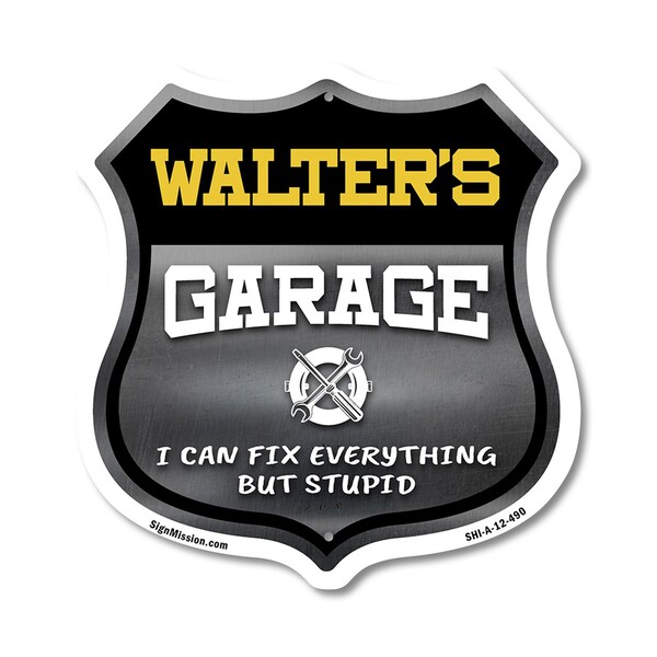 Signmission Walter's Garage I Can Fix Everything But Stupid, 12 Inch X 12 Inch, Aluminum Metal Sign - SHI-A-12-490-WALTER