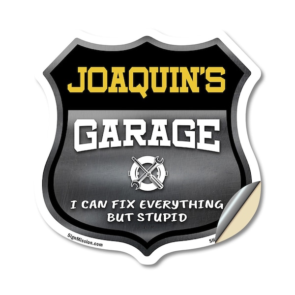Signmission Joaquin's Garage I Can Fix Everything But Stupid, 12 Inch X 12 Inch, Vinyl Decal - SHI-D-12-490-JOAQUIN