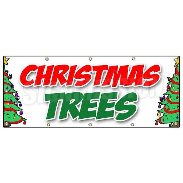 Signmission CHRISTMAS TREES BANNER SIGN poinsettia wreath xmas holiday x-mas sale - B-120 CHRISTMAS TREES