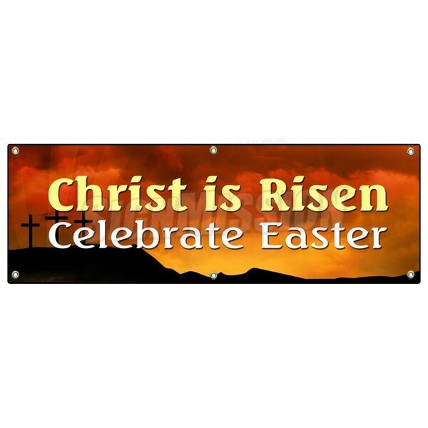 Signmission CHRIST IS RISEN CELEBRATE EASTER BANNER SIGN easter bible celebrate - B-72 CHRIST IS RISEN CELEBRATE