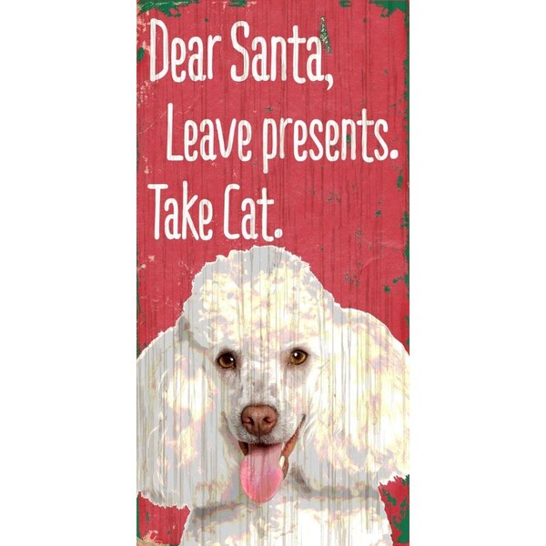 Caseys Pet Sign Wood Dear Santa Leave Presents Take Cat Poodle 5x10 - 7846017557