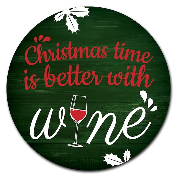 Signmission Christmas Time Is Better With Wine Circle Vinyl Laminated Decal - D-36-CIR-CHRISTMAS TIME IS BETTER WITH W