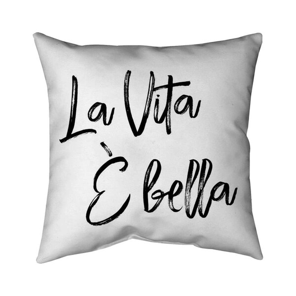 Fondo 26 x 26 in. La Vita Plus Bella-Double Sided Print Indoor Pillow - FO3337701