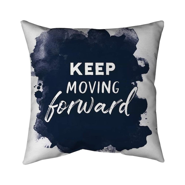 Fondo 20 x 20 in. Keep Moving Forward-Double Sided Print Indoor Pillow - FO3345364