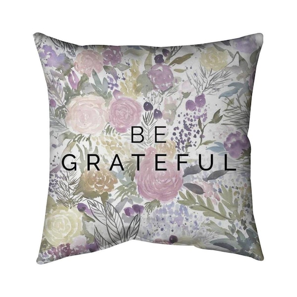 Fondo 26 x 26 in. Be Grateful-Double Sided Print Indoor Pillow - FO3335236
