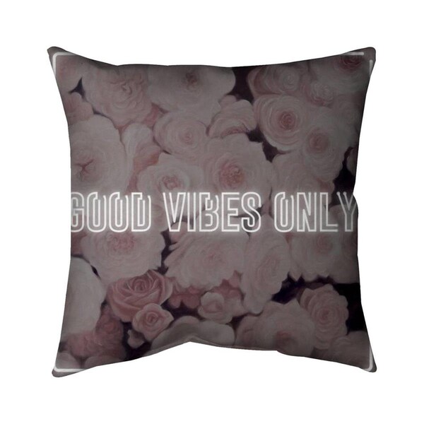 Begin Home Decor 20 x 20 in. Good Vibes Only-Roses-Double Sided Print Indoor Pillow - 5541-2020-QU26