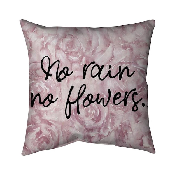 Begin Home Decor 26 x 26 in. No Rain No Flowers-Double Sided Print Indoor Pillow - 5541-2626-QU27