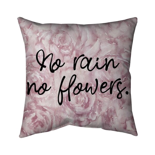 Begin Home Decor 20 x 20 in. No Rain No Flowers-Double Sided Print Indoor Pillow - 5541-2020-QU27
